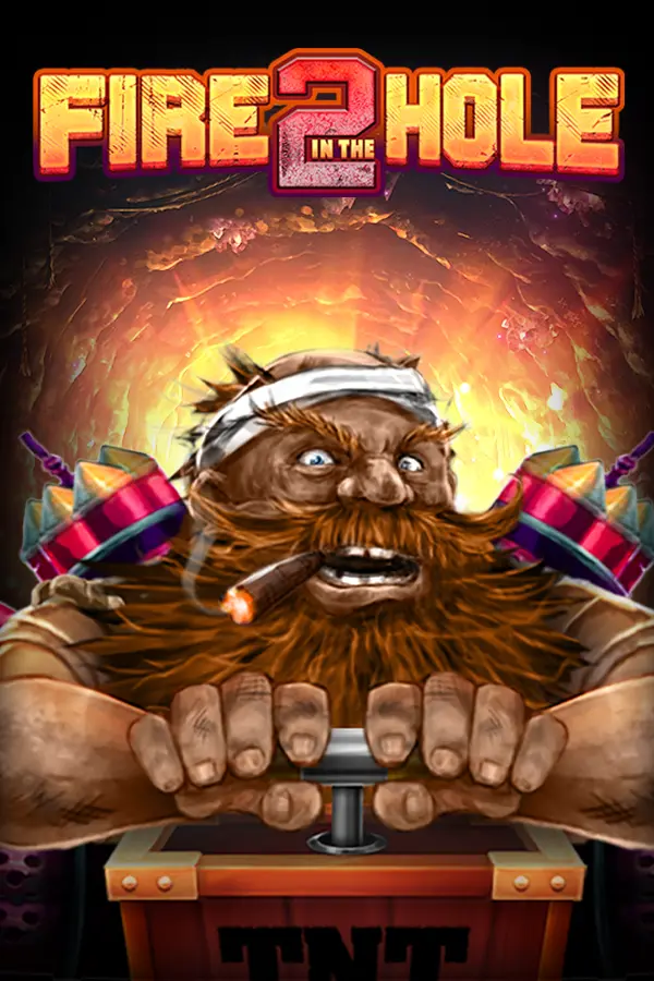 Fire in the Hole 2